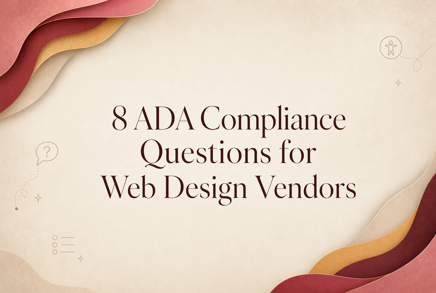 8 ADA Compliance Questions for Web Design Vendors Text on abstract layered background reads: