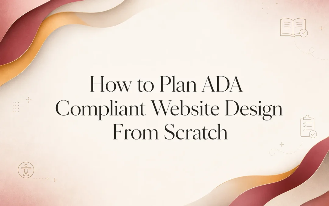 How to Plan ADA Compliant Website Design From Scratch
